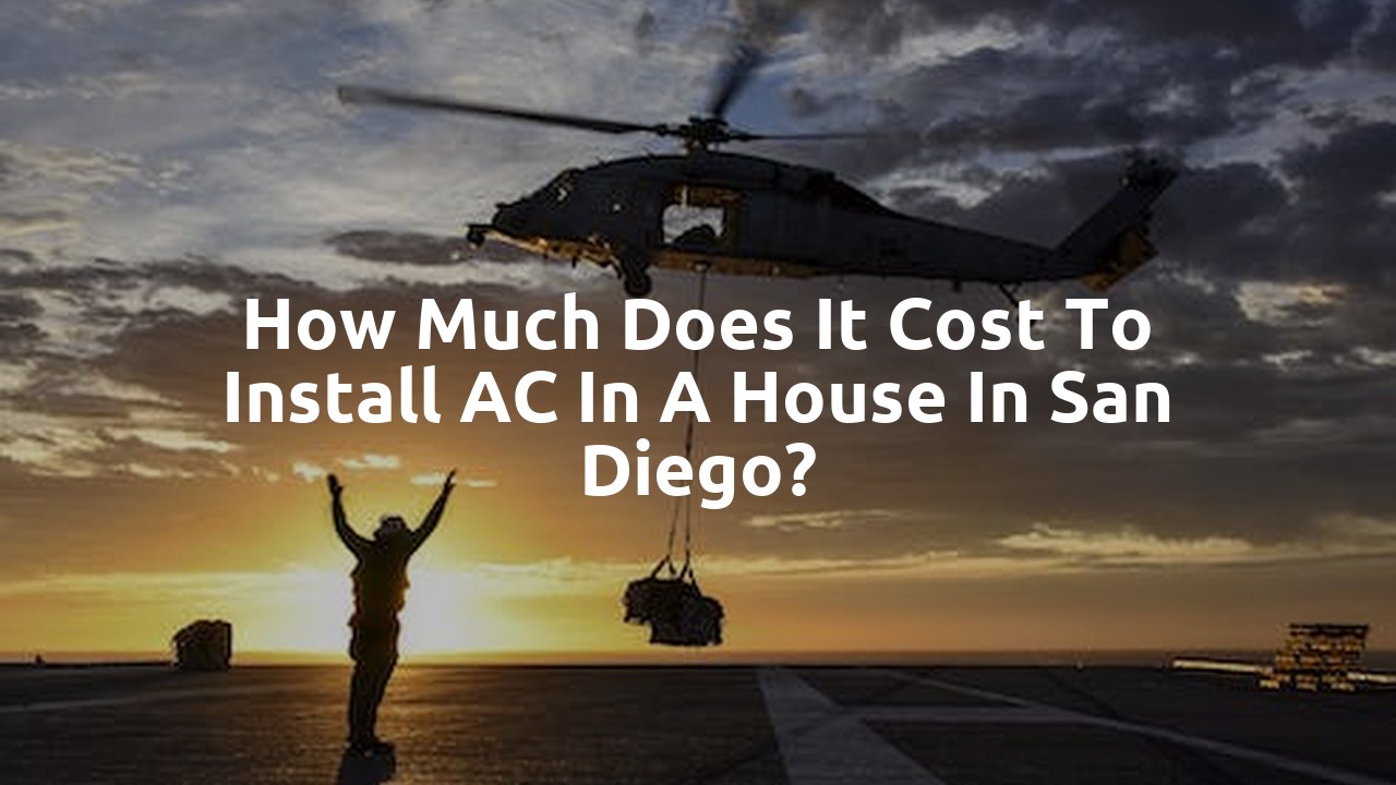 How much does it cost to install AC in a house in San Diego?