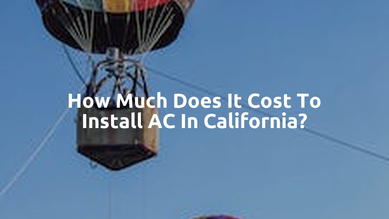How much does it cost to install AC in California?