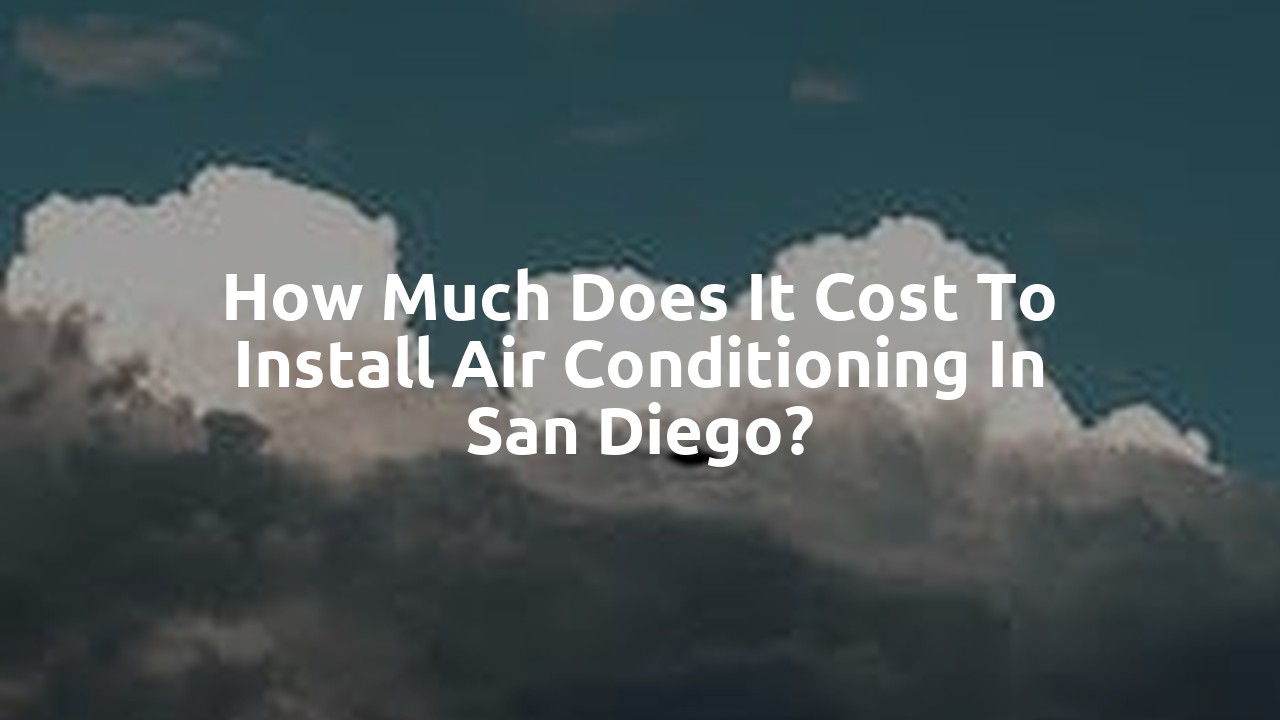 How much does it cost to install air conditioning in San Diego?