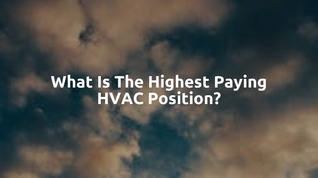 What is the highest paying HVAC position?