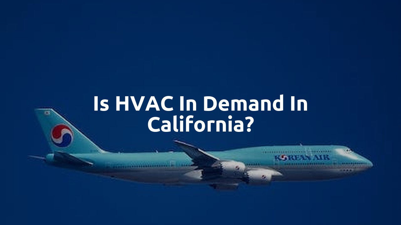 Is HVAC in demand in California?