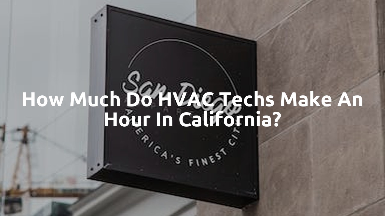 How Much Do HVAC Techs Make an hour in California?