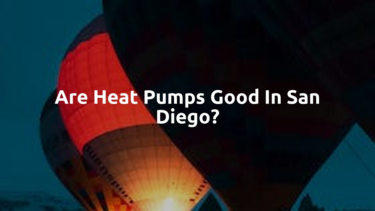 Are heat pumps good in San Diego?