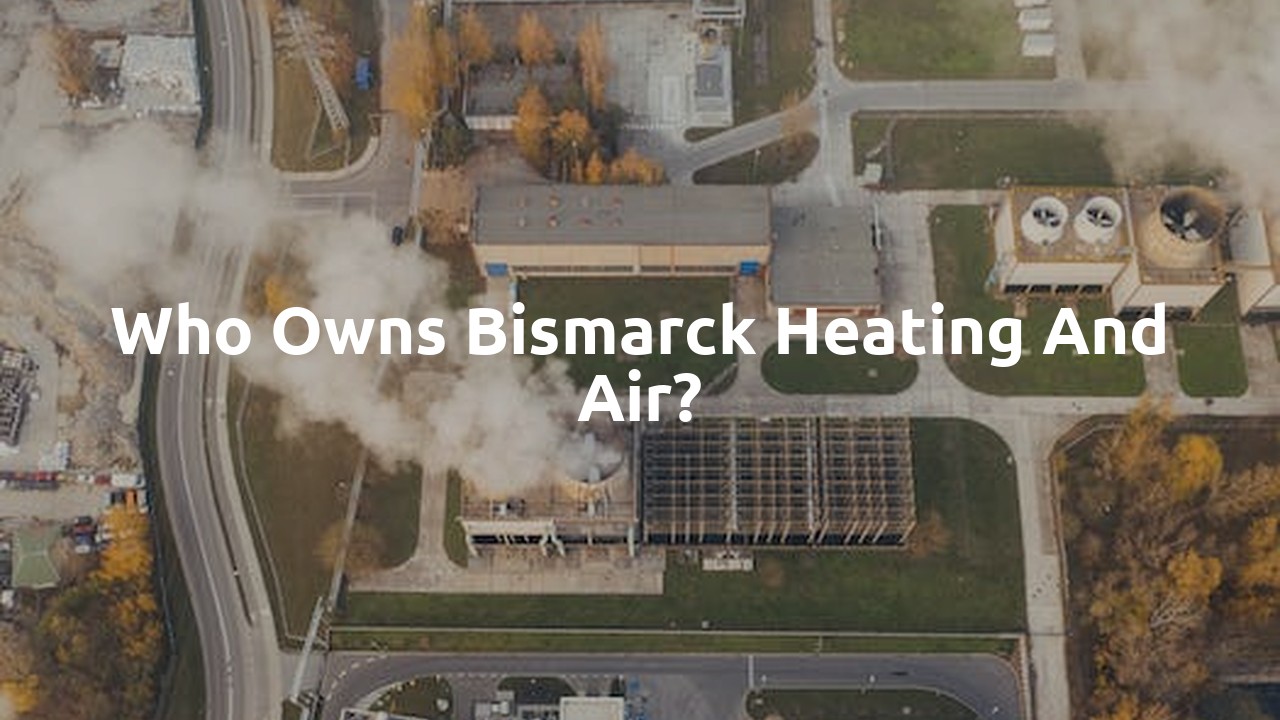 Who owns Bismarck heating and air?