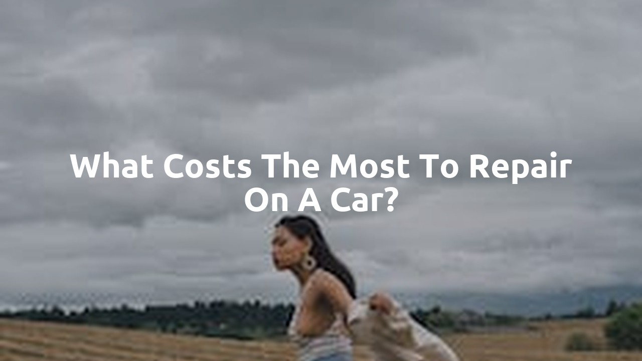 What costs the most to repair on a car?