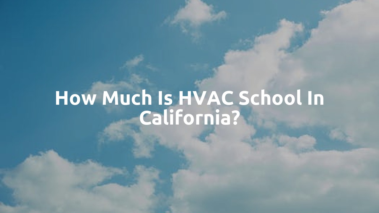How much is HVAC school in California?