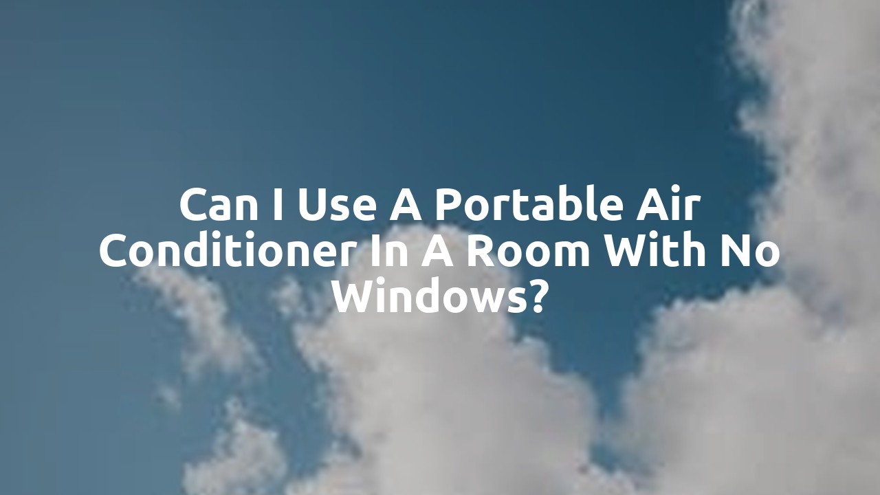 Can I use a portable air conditioner in a room with no windows?