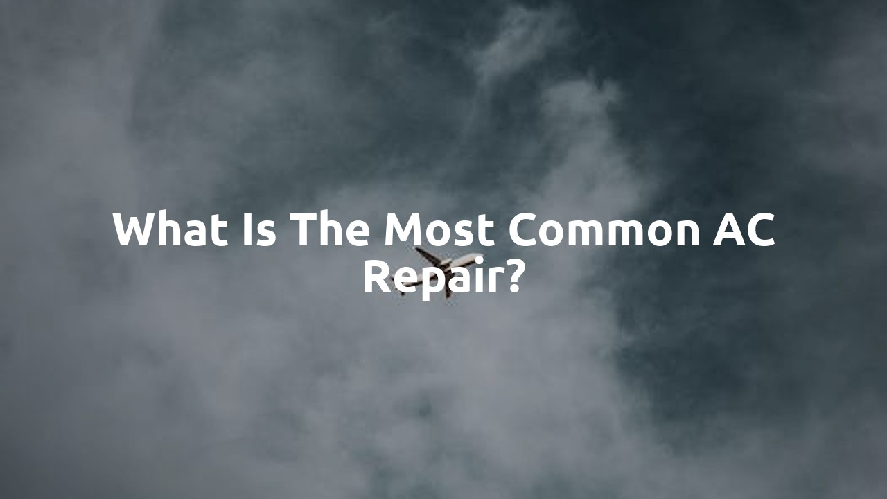 What is the most common AC Repair?