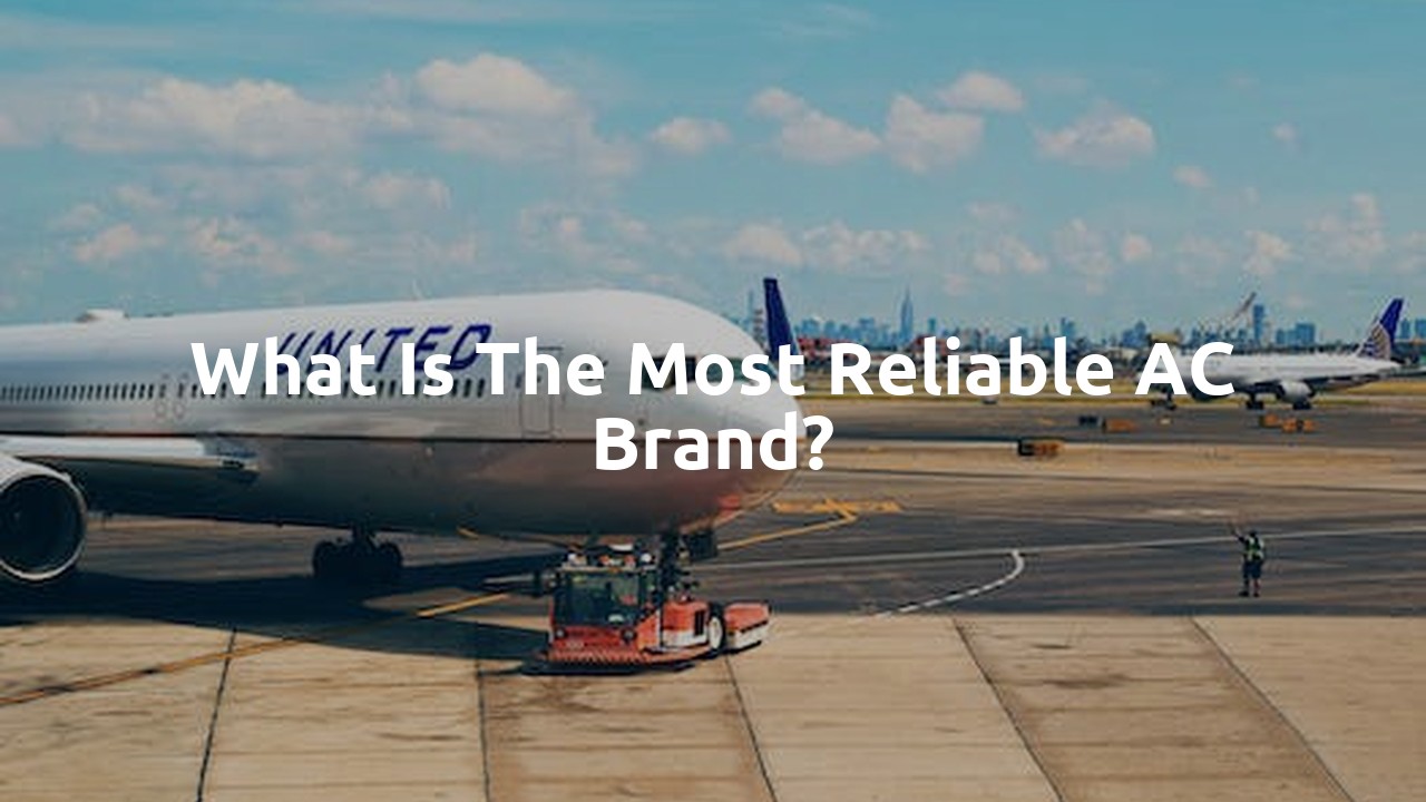 What is the most reliable AC brand?